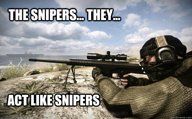 The Snipers... They... Act like snipers - The Snipers... They... Act like snipers  Misc