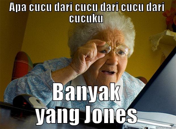 APA CUCU DARI CUCU DARI CUCU DARI CUCUKU  BANYAK YANG JONES Grandma finds the Internet