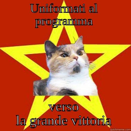 uniformati al programma - UNIFORMATI AL PROGRAMMA VERSO LA GRANDE VITTORIA Lenin Cat