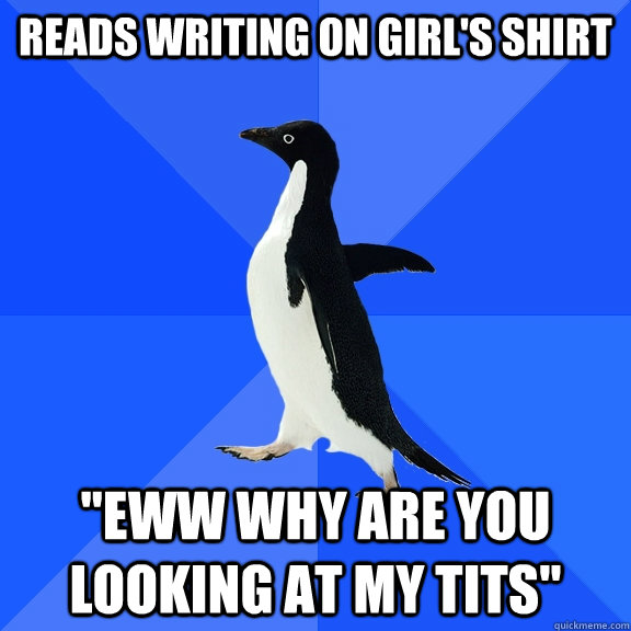 Reads writing on girl's shirt 