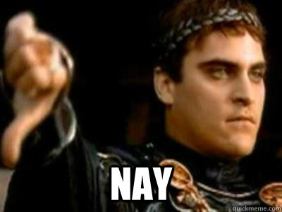  Nay  Downvoting Roman