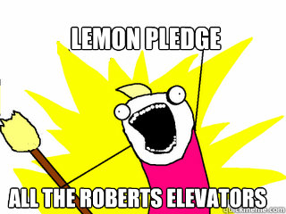 lemon pledge all the roberts elevators  All The Things