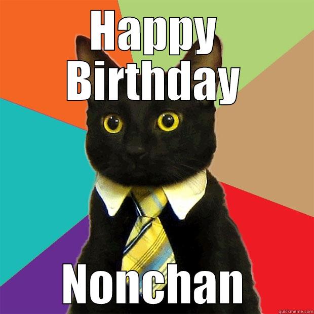 HAPPY BIRTHDAY NONCHAN Business Cat
