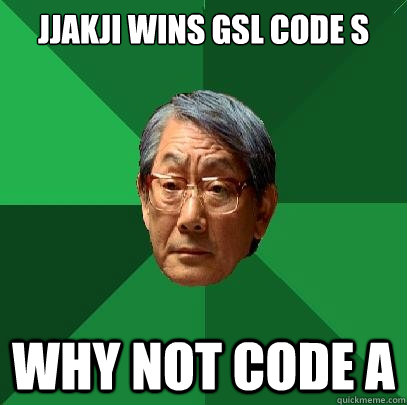 Jjakji wins GSL Code S Why not code a  High Expectations Asian Father