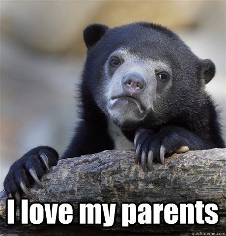  I love my parents  Confession Bear