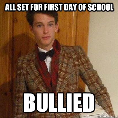 All set for first day of school Bullied  Posh Boy