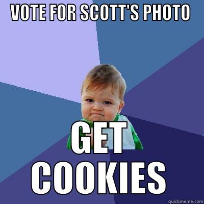 VOTE FOR SCOTT'S PHOTO GET COOKIES Success Kid