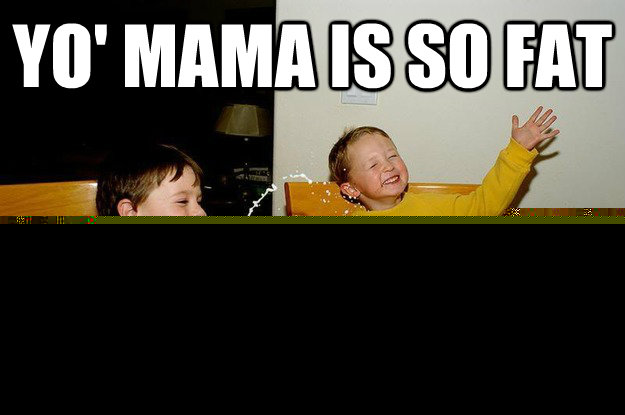 yo' mama is so fat  she uses a mattress as a tampon  yo mama is so fat