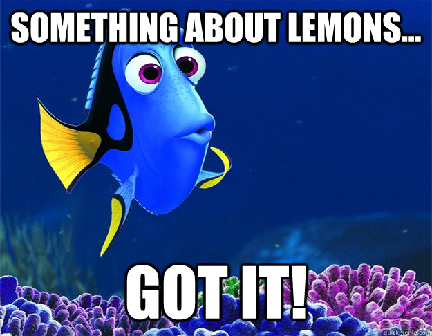 Something about lemons... Got It!  