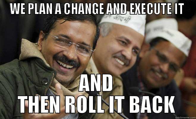 WE PLAN A CHANGE AND EXECUTE IT AND THEN ROLL IT BACK Misc