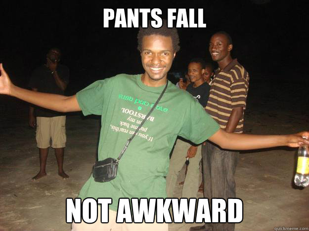pants fall not awkward - pants fall not awkward  Douchebag Steve