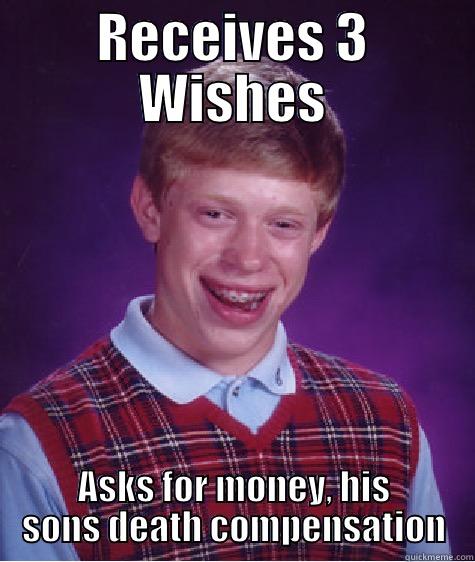 The Monkeys Paw Strikes Again! - RECEIVES 3 WISHES ASKS FOR MONEY, HIS SONS DEATH COMPENSATION Bad Luck Brian