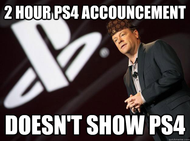 2 Hour PS4 accouncement Doesn't show ps4  Scumbag Sony