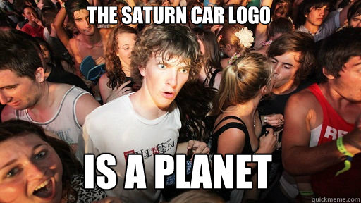 The Saturn car logo is a planet - The Saturn car logo is a planet  Sudden Clarity Clarence