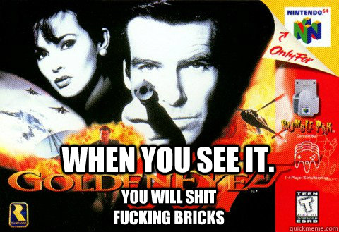 when you see it. you will shit fucking bricks  