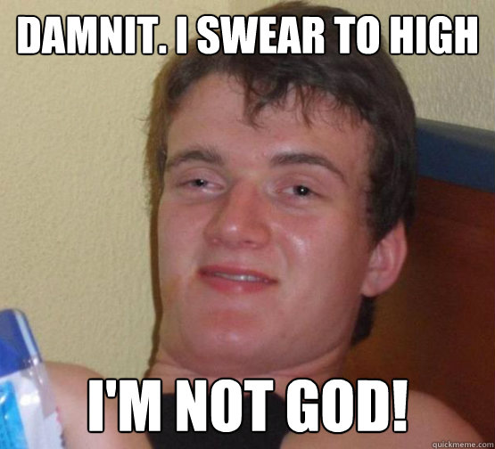 damnit. i swear to high  i'm not god!  10 Guy ordering Pizza