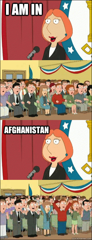    I am in Afghanistan  Mayor Lois