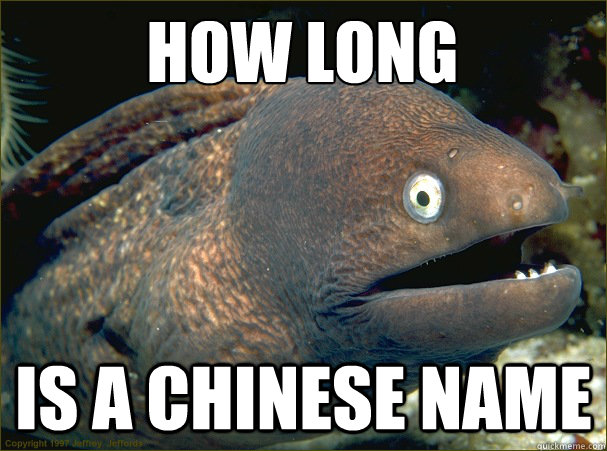 how long  is a chinese name  Bad Joke Eel
