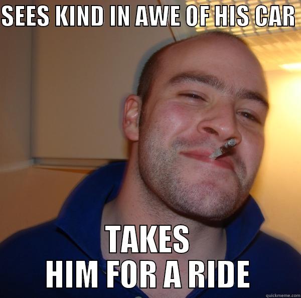 SEES KIND IN AWE OF HIS CAR  TAKES HIM FOR A RIDE 