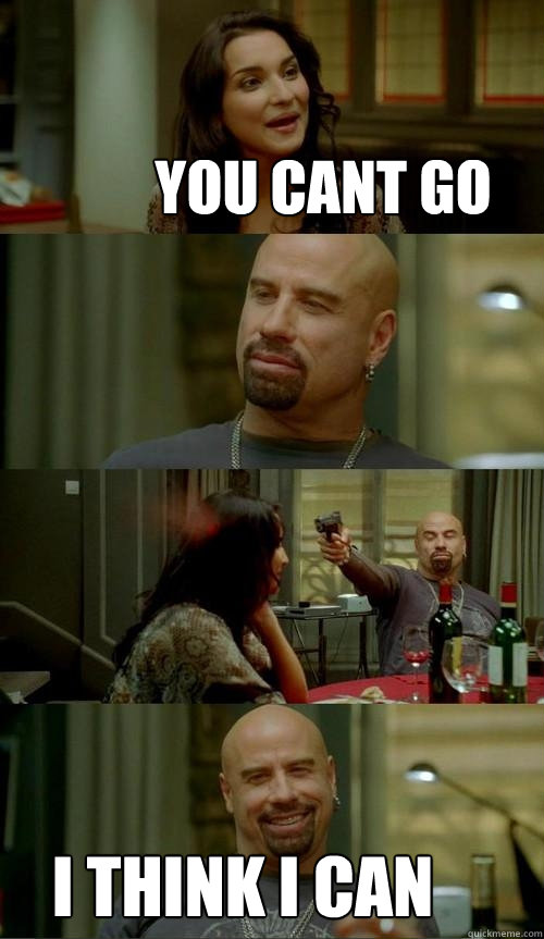 you cant go i think i can  Skinhead John