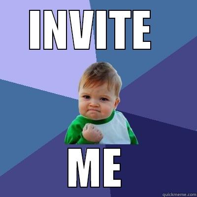 INVITE  ME Success Kid