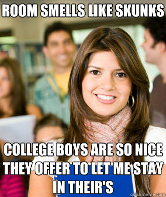 Room smells like skunks college boys are so nice they offer to let me stay in their's  Sheltered College Freshman