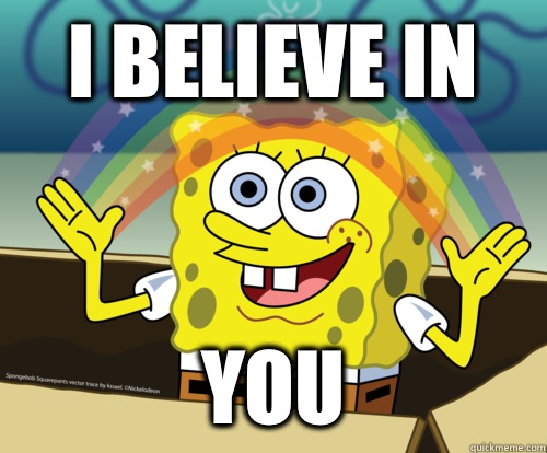 I believe in  You - I believe in  You  Spongebob rainbow