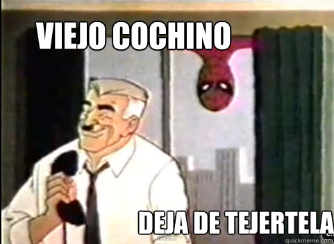 viejo cochino deja de tejertela  60s Spiderman