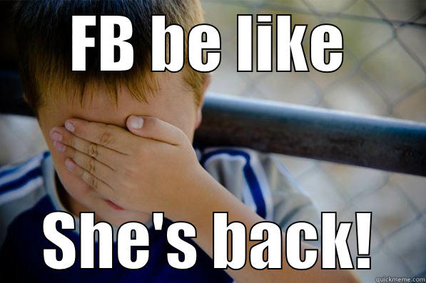 FB BE LIKE SHE'S BACK! Confession kid