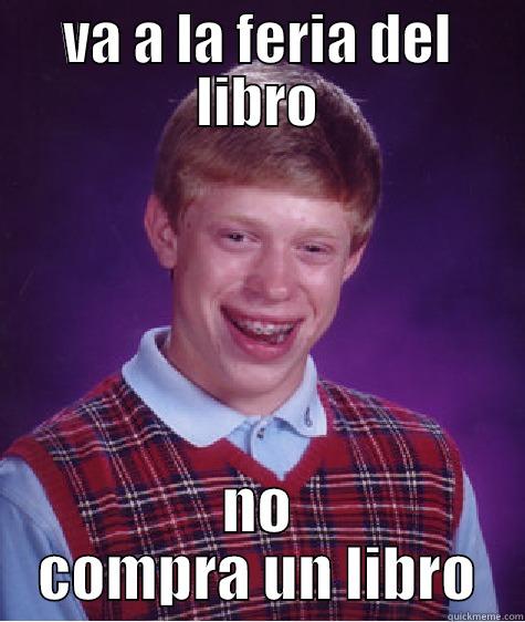 VA A LA FERIA DEL LIBRO NO COMPRA UN LIBRO Bad Luck Brian