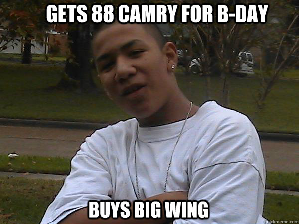 Gets 88 camry for b-day buys big Wing - Gets 88 camry for b-day buys big Wing  gangster teen boy