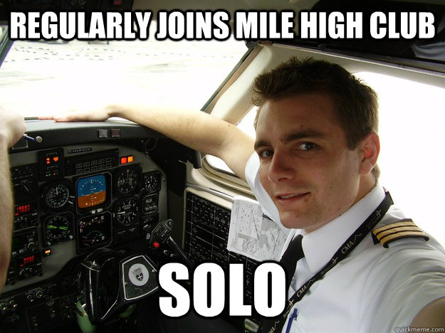 regularly joins mile high club solo  oblivious regional pilot