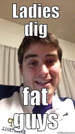 LADIES DIG FAT GUYS Misc