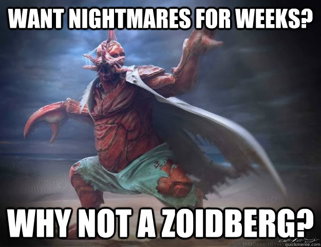 Want Nightmares for weeks? why not a zoidberg?  