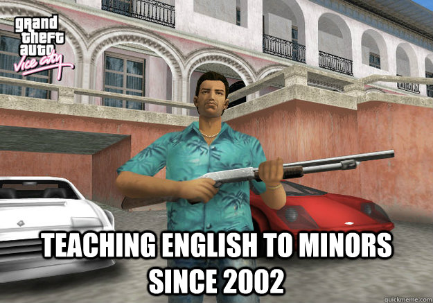  Teaching English to minors since 2002 -  Teaching English to minors since 2002  Misc