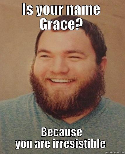 Christian Pickup Line Charlie - IS YOUR NAME GRACE? BECAUSE YOU ARE IRRESISTIBLE  Misc