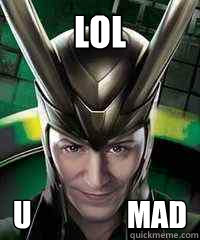 LOL U                MAD  Loki Meme