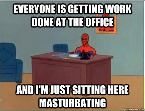 Everyone is getting work done at the office and i'm just sitting here masturbating  Spiderman Desk