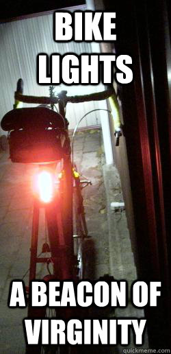 Bike Lights A Beacon Of Virginity - Bike Lights A Beacon Of Virginity  Bike Meme