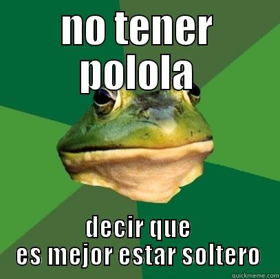 NO TENER POLOLA DECIR QUE ES MEJOR ESTAR SOLTERO Foul Bachelor Frog