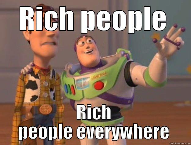 RICH PEOPLE RICH PEOPLE EVERYWHERE Toy Story