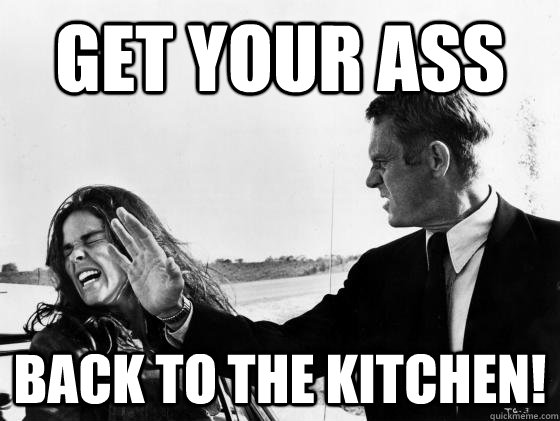 get your ass back to the kitchen! - get your ass back to the kitchen!  GetawaySlap