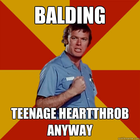 Balding Teenage Heartthrob anyway - Balding Teenage Heartthrob anyway  Success Roy Balding