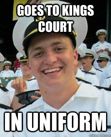 goes to kings court in uniform - goes to kings court in uniform  Good Plebe George