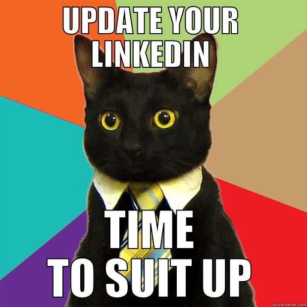 UPDATE YOUR LINKEDIN TIME TO SUIT UP Business Cat