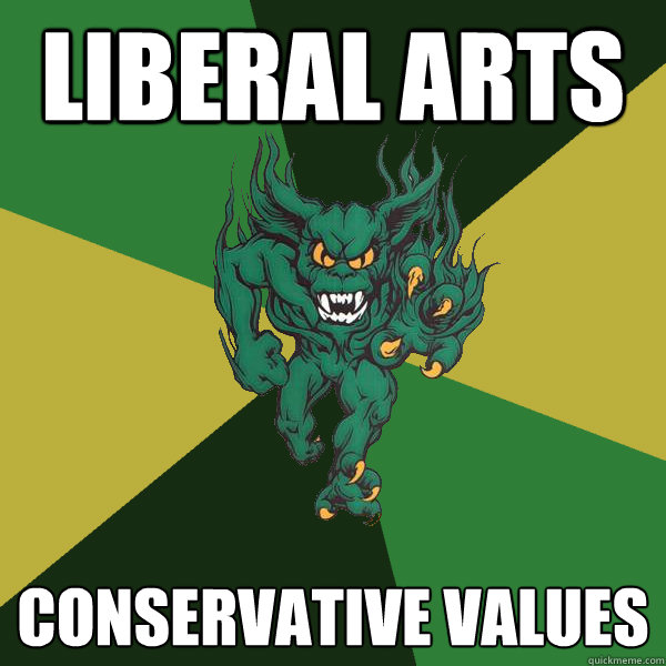 Liberal Arts Conservative Values  Green Terror