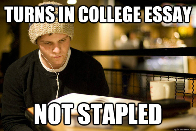 Turns in College Essay Not Stapled  Lazy college student