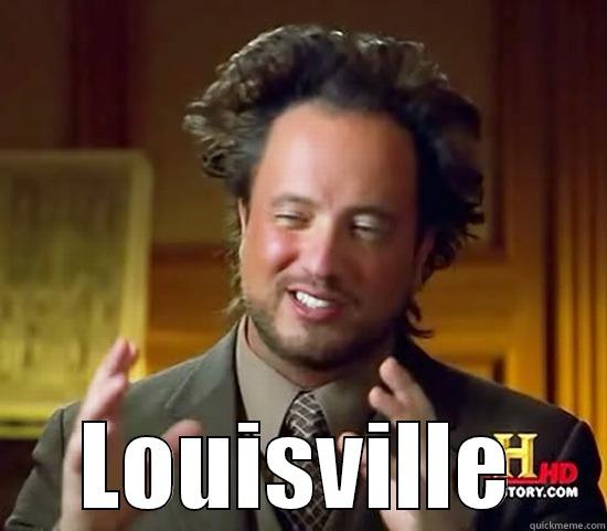  LOUISVILLE Ancient Aliens