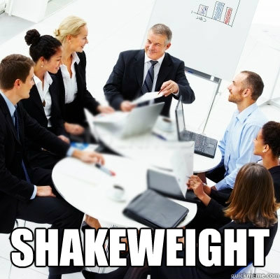  shakeweight -  shakeweight  Bad Decisions Board Room
