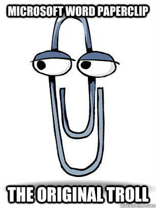 Microsoft Word Paperclip The Original Troll - Microsoft Word Paperclip The Original Troll  Misc